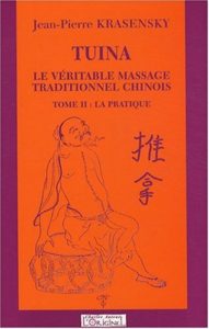 Tuina le véritable massage traditionnel chinois - Tome 1 (Jean-Pierre Krasensky)