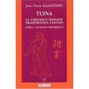 Tuina le véritable massage traditionnel chinois - Tome 2 (Jean-Pierre Krasensky)