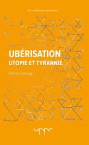 Ubérisation - Utopie et tyrannie (Pierre Larrouy)
