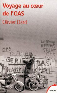 Voyage au cœur de l'OAS (Olivier Dard)
