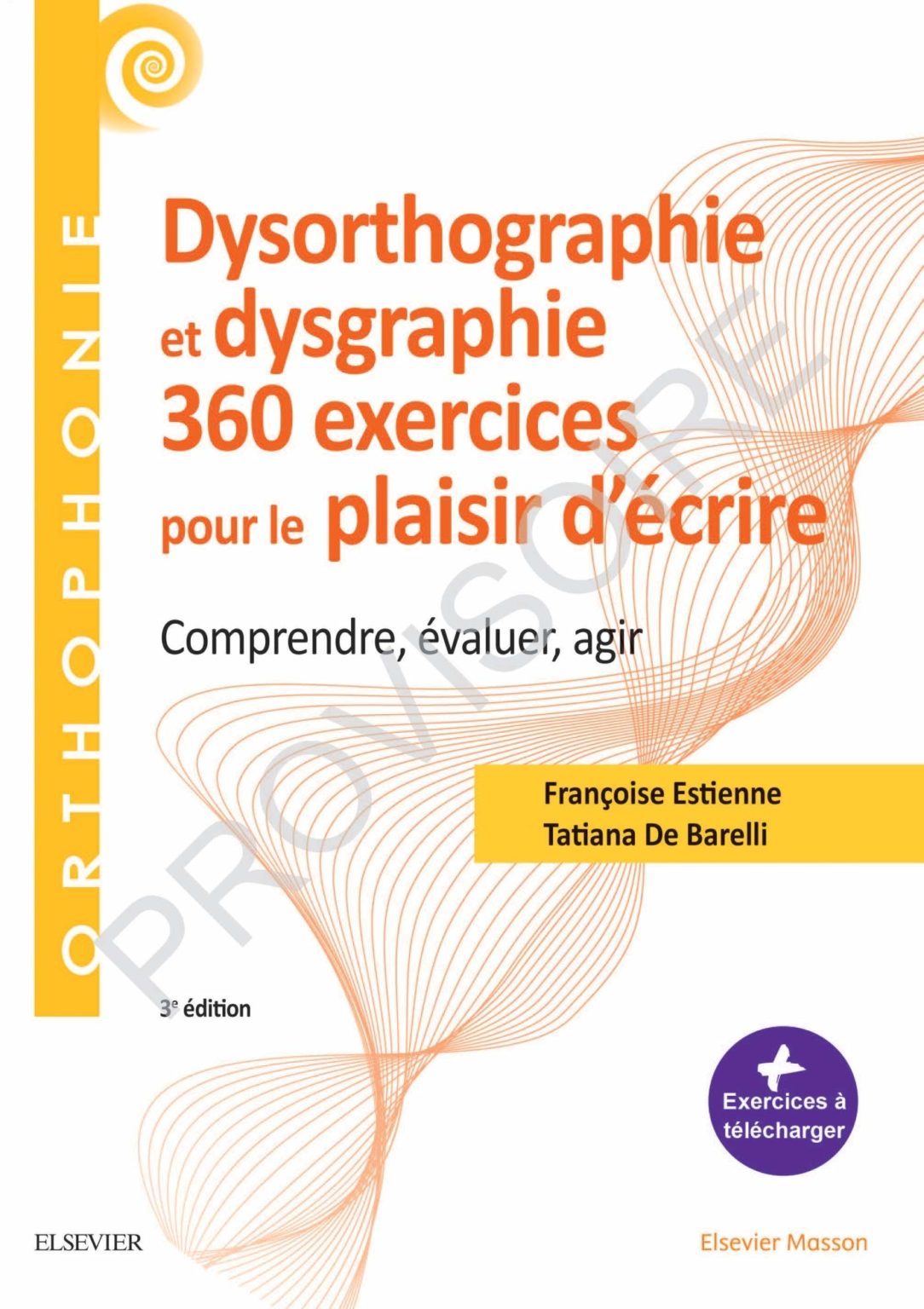 360 Exercices En Dysorthographie Et Dysgraphie Comprendre évaluer Agir