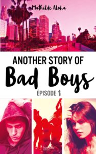 Another story of bad boys - Tome 1 (Mathilde Aloha)
