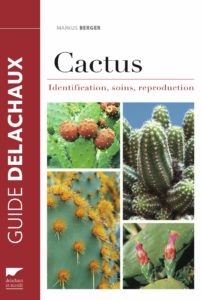 Cactus - Identification, soins, reproduction (Markus Berger)
