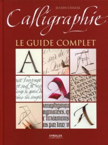 Calligraphie - Le guide complet (Julien Chazal)