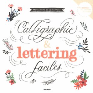 Calligraphie et lettering faciles (Marine Porte de Sainte-Marie)