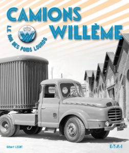 Camions Willème - Le roi des poids lourds (Gilbert Lecat)