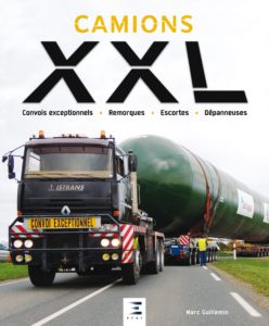 Camions XXL - Convois exceptionnels, remorques, escortes, dépanneuses (Marc Guillemin)