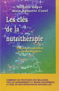 Les clés de la nutrithérapie (Brigitte Gayet, Alain Rossette)