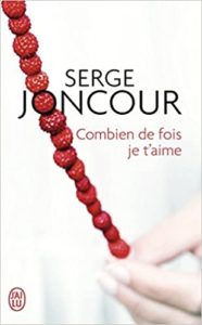 Combien de fois je t’aime Serge Joncour