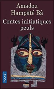 Contes initiatiques peuls (Amadou Hampâté Bâ)