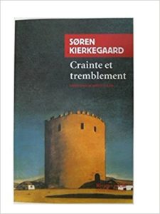 Crainte et tremblement Lyrique dialectique de Johannès de Silentio Sören Kierkegaard