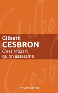 C’est Mozart qu’on assassine (Gilbert Cesbron)