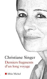 Derniers fragments d’un long voyage Christiane Singer