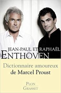 Dictionnaire amoureux de Marcel Proust Raphaël Enthoven