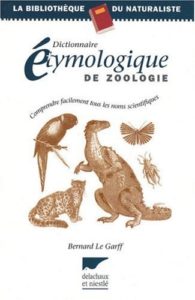 Dictionnaire étymologique de zoologie (Bernard Le Garff)