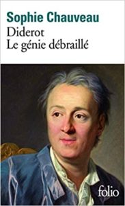 Diderot le génie débraillé Sophie Chauveau