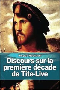 Discours sur la première décade de Tite Live Nicolas Machiavel