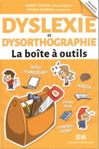Dyslexie et dysorthographie - La boîte à outils (Annie Tessier, Priska Poirier)