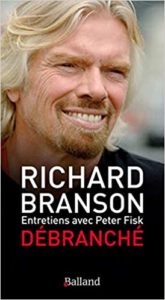 Débranché – Les secrets d’un champion du business Richard Branson Peter Fisk