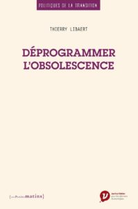Déprogrammer l'obsolescence (Thierry Libaert)