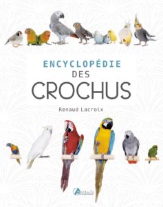 Encyclopédie des becs crochus (Renaud Lacroix)