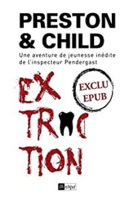 Extraction Douglas Preston Lincoln Child
