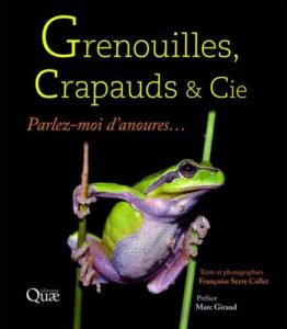 Grenouilles, crapauds et cie - Parlez-moi d'anoures... (Françoise Serre-Collet)