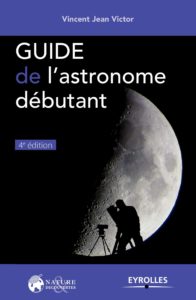 Guide de l'astronome débutant (Vincent Jean Victor)