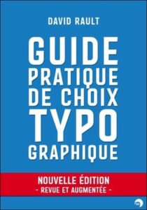 Guide pratique de choix typographique (David Rault)