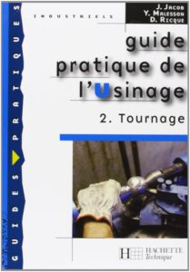 Guide pratique de l'usinage - Tome 2 - Tournage (J. Jacob, Yves Malesson)