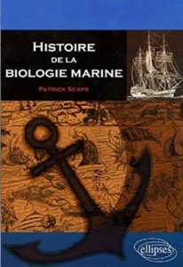 Histoire de la biologie marine (Patrick Scaps)
