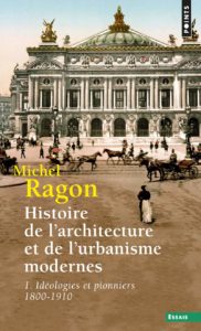 Histoire de l'architecture et de l'urbanisme modernes (Michel Ragon)