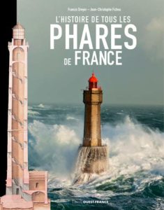 Histoire de tous les phares de France (Francis Dreyer, Jean-Christophe Fichou)
