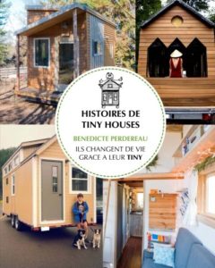 Histoires de Tiny Houses - Ils changent de vie grâce à leur Tiny (Bénédicte Perdereau)