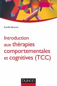 Introduction aux thérapies comportementales et cognitives (TCC) (Cyrille Bouvet)