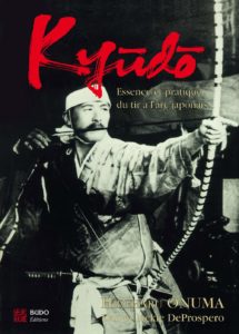 Kyûdô - L'essence et la pratique du tir à l'arc japonais (Hideharu Onuma, Dan Deprospero, Jackie DeProspero)