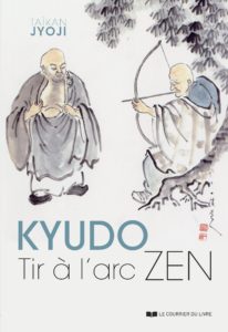 Kyudo, tir à l'arc zen (Taïkan Jyoji)