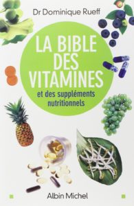 La bible des vitamines et des suppléments nutritionnels (Dominique Rueff)