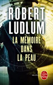 La Mémoire dans la peau Robert Ludlum