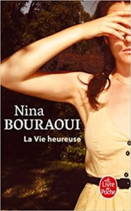 La Vie heureuse Nina Bouraoui