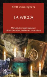 La Wicca - Guide de pratique individuelle (Scott Cunningham)