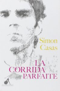 La corrida parfaite (Simon Casas)