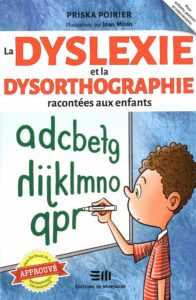 La dyslexie et la dysorthographie racontées aux enfants (Priska Poirier)