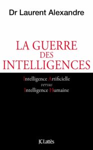 La guerre des intelligences (Laurent Alexandre)