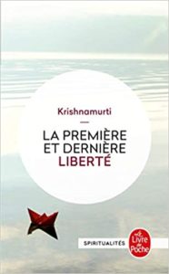 La première et dernière liberté Jiddu Krishnamurti