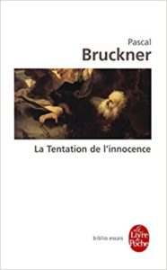 La tentation de l’innocence Pascal Bruckner