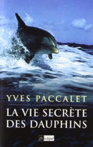 La vie secrète des dauphins (Yves Paccalet)