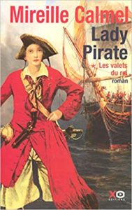 Lady Pirate – Tome 1 – Les valets du roi Mireille Calmel