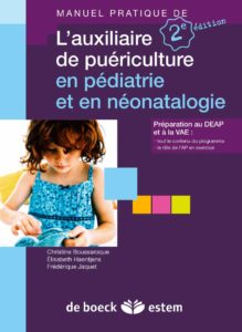 L'auxiliaire de puériculture en pédiatrie et en néonatalogie (Christine Boussaroque, Elisabeth Haentjens, Frédérique Jaquet)