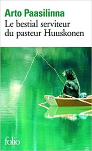 Le Bestial Serviteur du pasteur Huuskonen Arto Paasilinna